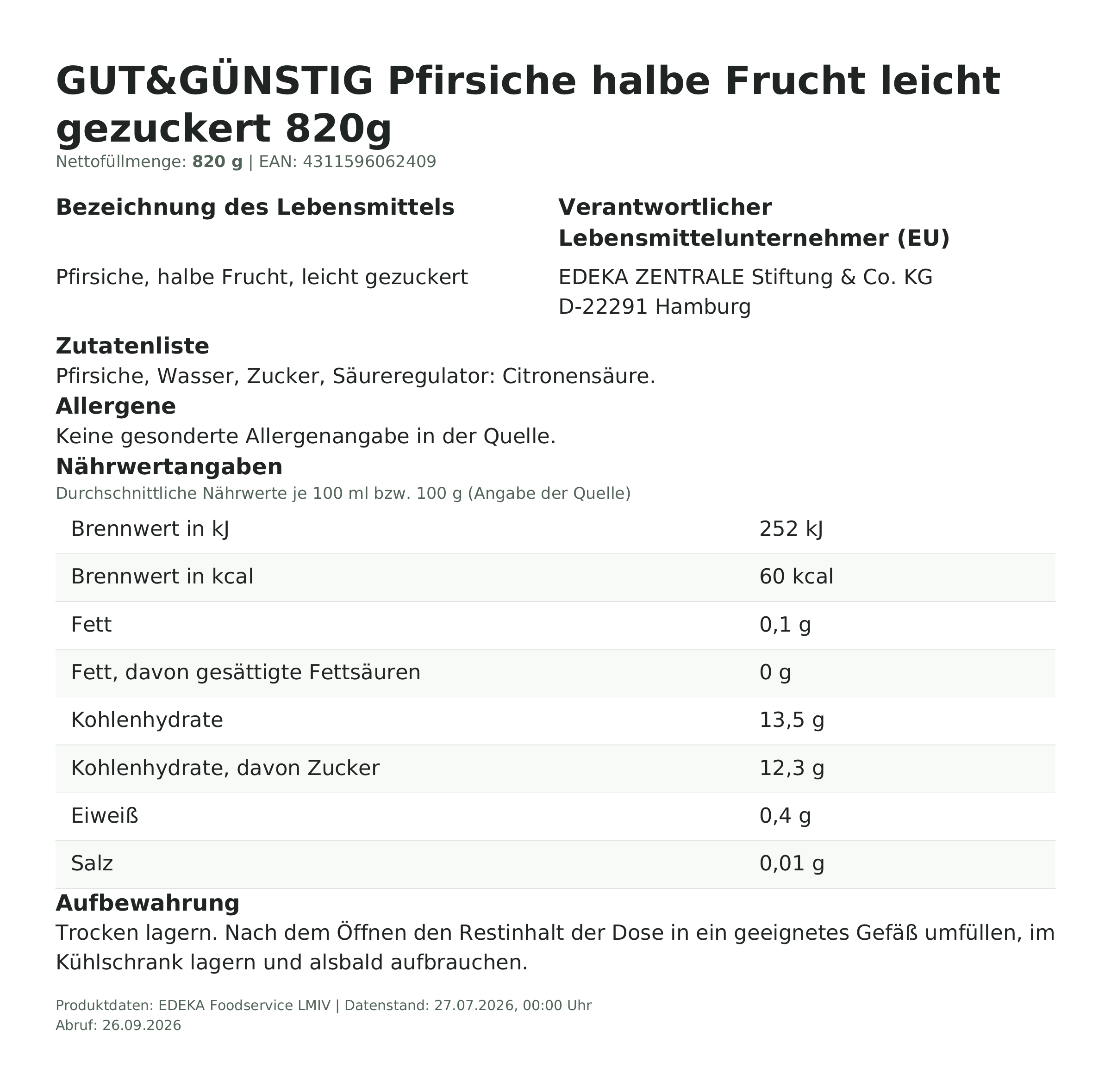 Lebensmittelinformationen: G&G Pfirsiche halbe Frucht leicht gezuckert 820g